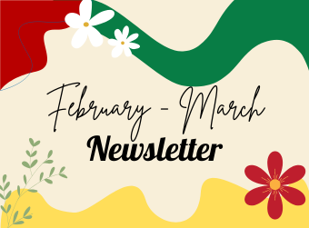 February - March Newsletter 
